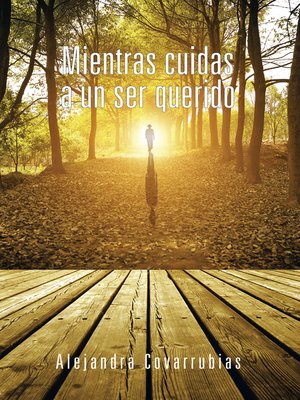 cover image of Mientras Cuidas a Un Ser Querido